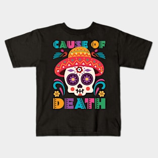 Cause of dead - Dia De Los Muerto Kids T-Shirt